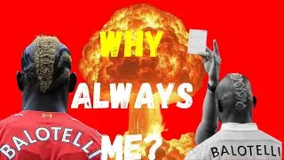 Is Mario Balotelli a Genius, Maverick, or the Craziest Player in Football History