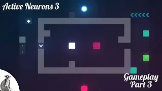 Active Neurons 3 - Playthrough - Part Three
