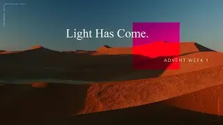 Advent Week 1: Light Has Come // Pr Fergus Ong // 7 December 2025
