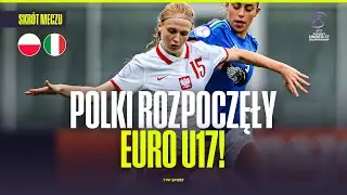 SKRÓT: POLSKA - WŁOCHY - MISTRZOSTWA EUROPY U17 KOBIET. SIEDEM GOLI! POLKI ROZPOCZĘŁY TURNIEJ