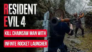 Resident Evil 4 Remake | Kill Chainsaw Man with Infinite Rocket Launcher | Chapter 2 | 4K PC 60FPS