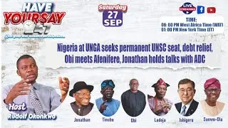 Tinubu's Absence at UNGA 80 sparks concerns, Jonathan Meets Mark, Obi and Afeifere Parley