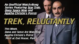 Trek, Reluctantly #126: Agatha Christie's Poirot: "Peril at End House, Part 2"