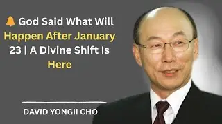 🔔 God Said What Will Happen After January 23 | A Divine Shift Is Here#DavidYonggiCho #Faith