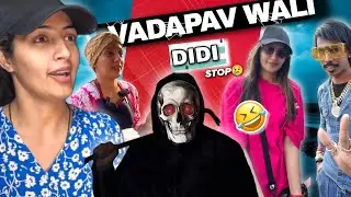 VADAPAV WALI DIDI PLEASE STOP YOUR DRAMA 😎