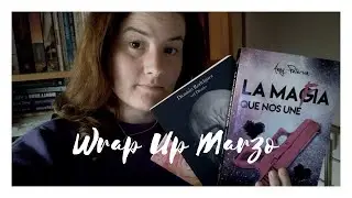 WRAP UP MARZO / Los pensamientos de Ro.