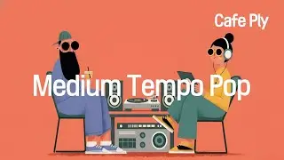 Cafe Ply🎧 첫 곡부터 기분UP 그루브 POP ✨feel good mix medium tempo pop💿 카페 매장 노동요☕