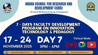 7 Days Faculty Development Program on Innovation, Technology & Pedagogy | SKRGC Academy | DAY 7