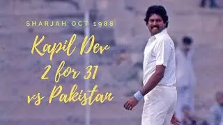 Kapil Dev Bowling Spell 2 for 31 vs Pakistan at Sharjah in 1988