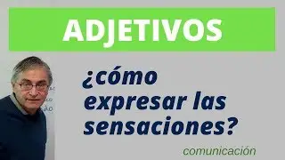 Adjetivos para describir sensaciones