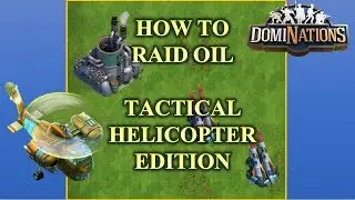 DomiNations | How To Raid Oil With Tactical Helicopters | 2017.09.26
