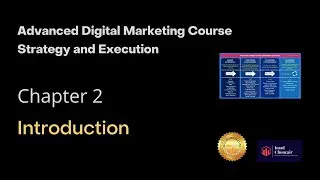 Chapter 2, Introduction: Advanced Digital Marketing Course: Strategy and Execution