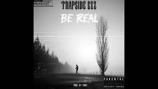 TRAPSIDE GZZ   BE REAL OFFICIAL AUDIO