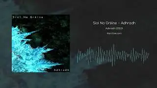 S&iacute;ol Na Gr&eacute;ine - Adhradh (full album) [Ambient Music]