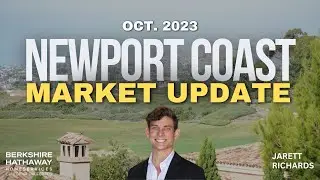 Newport Coast Market Update (October 9th, 2023)