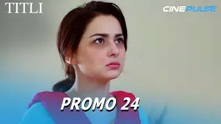 Pakistani Drama | Titli Episode Promo 24 | Cine Pulse