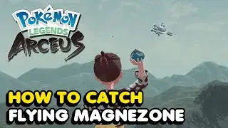 How To Catch The Flying Magnezone In Pokemon Legends Arceus (Location)