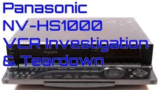 EW0155 - Panasonic NV-HS1000 VCR Investigation Teardown