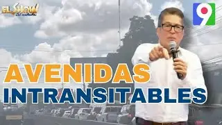 Avenidas del Gran Santo Domingo son intransitables | El Show del Mediodía