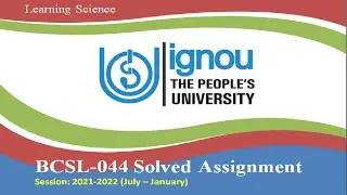 BCSL 44 Solved Assignment 2021 22