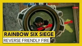 Tom Clancy&rsquo;s Rainbow Six Siege &ndash; Reverse Friendly Fire