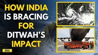 Cyclone Ditwah: How India Plans To Face Cyclone Ditwah | Cyclonic Storm Ditwah | Tamil Nadu News