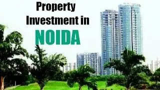 Noida - Best PLACES to Invest in Property | The Property Guide