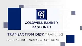 Transaction Desk Training March 25th, 2020 with Coldwell Banker Danforth