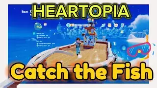 HEARTOPIA | Catch The Fish