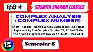 Complex Analysis ( Complex Number) || Semester 6 L15