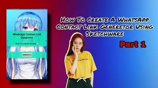 WhatsApp Link Creator App Using Sketchware |  UW Tech Show |
