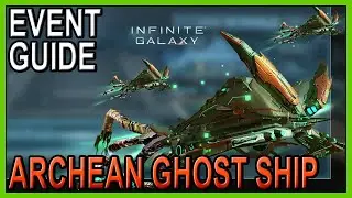 Archean Ghost Ship - Event Breakdown - Infinite Galaxy