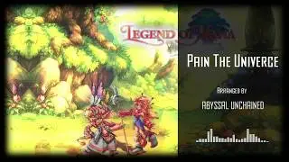 Legend of Mana - Pain the Universe (Arrange)