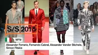 S/S 15 | Milan | Alexander Ferrario | Fernando Cabral | Alexander Vander Stichele | Simon Fitskie