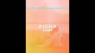 Aicha - Slowed Version