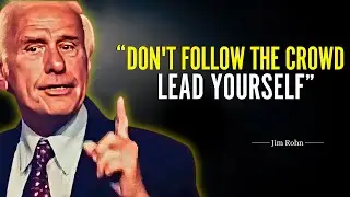 Don&rsquo;t Follow the Crowd, Lead Yourself &ndash; Jim Rohn Motivation