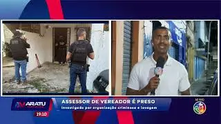 Assessor de Vereador é preso | ARATU NOTÍCIAS | TV ARATU