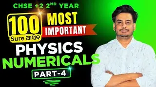 CHSE Physics Important Numericals Part-4 | Ch-11&ndash;14: Dual Nature, Atoms, Nuclei, Semiconductor-2026