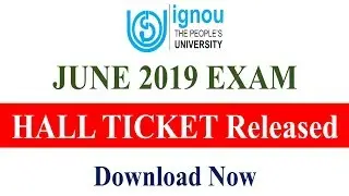 IGNOU JUNE TERM END EXAM 2019 HALL TICKET RELEASED [DOWNLOAD NOW]
