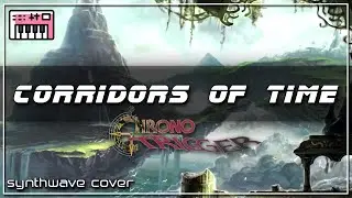 Chrono Trigger: Corridors of Time (Synth Fusion Cover) || metro libra