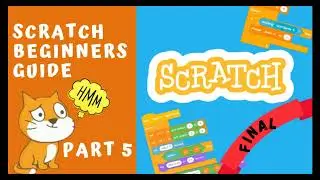 Scratch Tutorial | Beginners Guide Part 5
