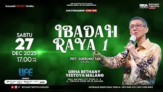 Ibadah Raya On-Site 1 (Tatap Muka) - Gereja Bethany Yestoya - 27 Des 2025 - Pdt. Soerono Tan