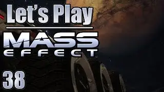 Let's Play Mass Effect 1, Blind - [Ep 38] Strange Transmission, Investigate Facility | + Commentary