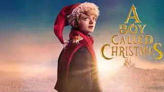 A Boy Called Christmas Movie (2021) | Henry Lawfull | Toby Jones | Review and Facts