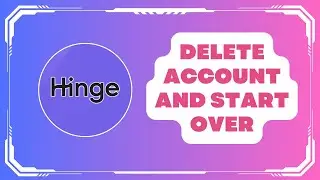 Delete My Hinge Account And Start Over !! How To Delete Account & Start Over - 2024