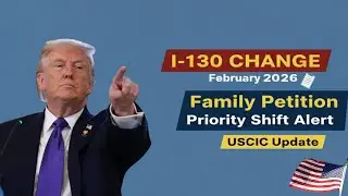 💥 BREAKING UPDATE  I 130 Priority Change Feb 2026  Big Impact on Family Petitions