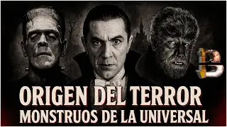 EL ORIGEN DEL TERROR: LOS MONSTRUOS CL&Aacute;SICOS DE UNIVERSAL PICTURES