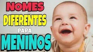 💙 NOMES DIFERENTES PARA MENINOS | NOMES DIFERENTES PARA BEB&Ecirc;S MASCULINO COM SIGNIFICADOS