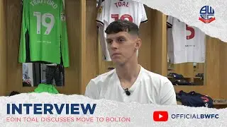 EOIN TOAL | Defender's first interview as a Wanderers player