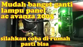 cara mengganti lampu panel ac avanza 2005
